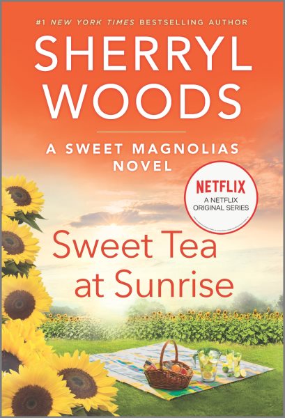 Sweet Tea at Sunrise: A Novel (A Sweet Magnolias Novel, 6)