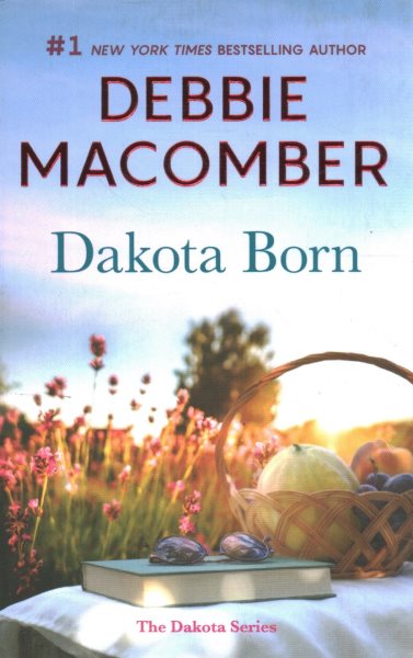 Dakota Born: A Novel (The Dakota Series, 1)