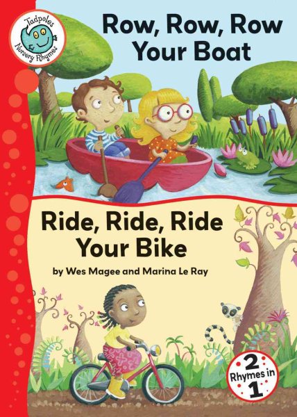 Row, Row, Row Your Boat and Ride, Ride, Ride Your Bike (Tadpoles: Nursery Rhymes) cover
