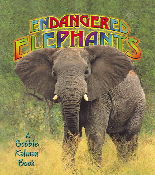 Endangered Elephants (Earth's Endangered Animals)