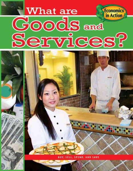 What Are Goods and Services? (Economics in Action (Paperback))