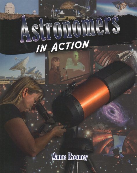 Astronomers in Action (Scientists in Action) cover