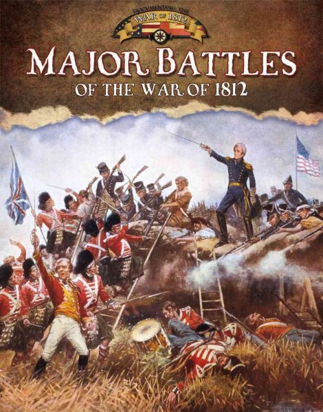 Major Battles of the War of 1812 (Documenting the War of 1812) cover