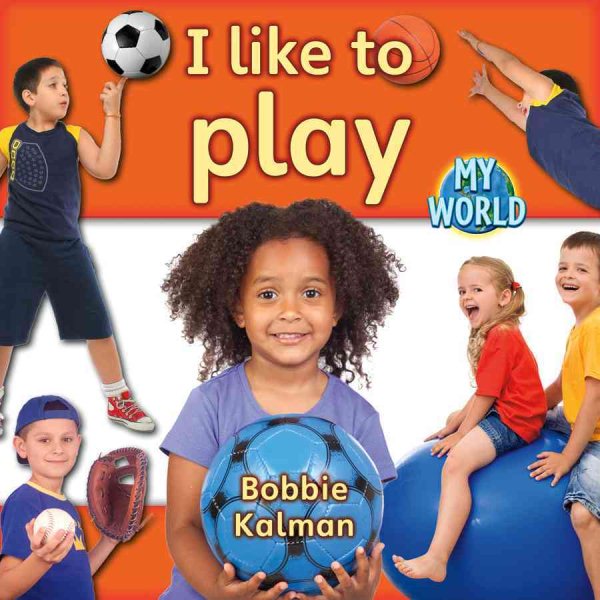 I Like to Play (My World: Reading Level B) cover
