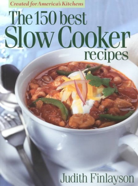 The 150 Best Slow Cooker Recipes cover
