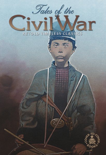 Tales of the Civil War: Retold Timeless Classics, Cover-To-Cover Books (Cover-To-Cover Timeless Classics: Cultural & Hist) cover