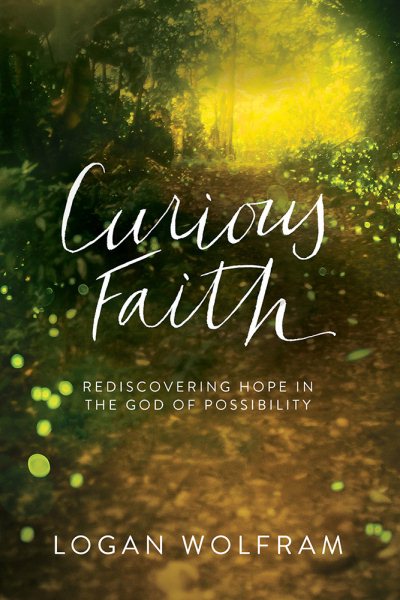 Curious Faith: Rediscovering Hope in the God of Possibility cover