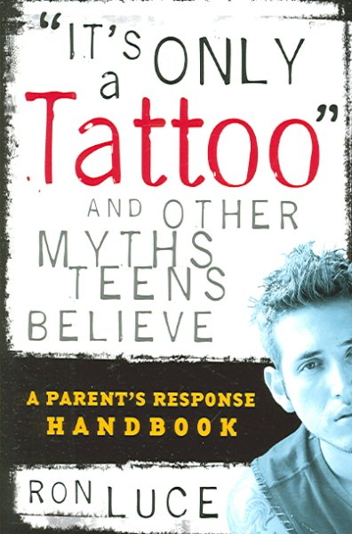 It's Only a Tattoo and Other Myths Teens Believe
