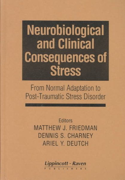 Neurobiological and Clinical Consequences of Stress: From Normal Adaption to Ptsd