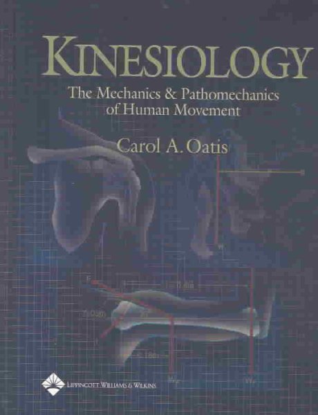 Kinesiology: The Mechanics and Pathomechanics of Human Movement cover
