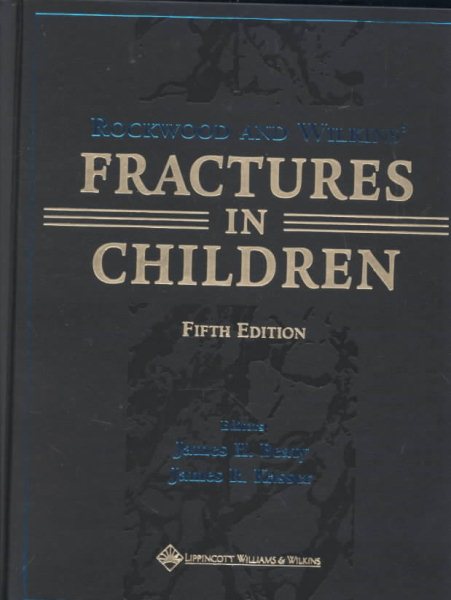 Rockwood and Wilkins' Fractures in Children: Rockwood, Green, and Wilkins' Fractures (Vol 3)