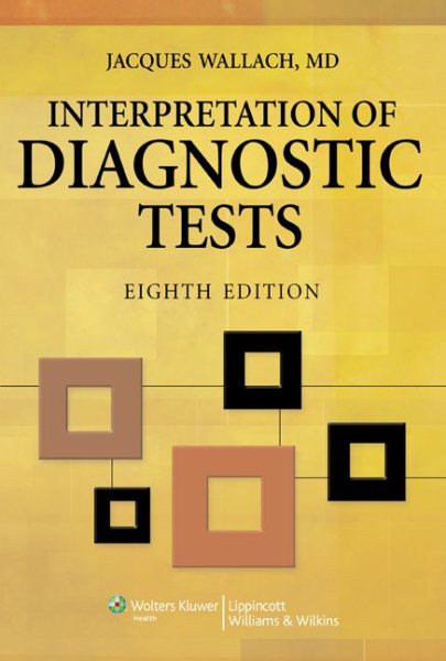Interpretation of Diagnostic Tests (Interpretation of Diagnostic Tests (Wallach))