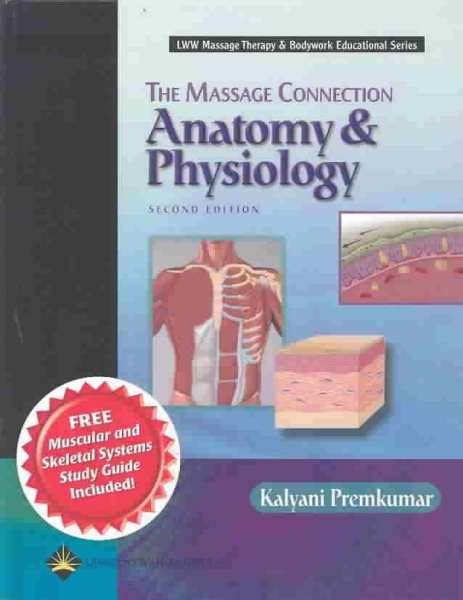 The Massage Connection: Anatomy and Physiology (Lww Massage Therapy & Bodywork Series) cover