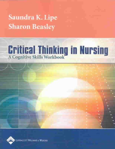 Critical Thinking in Nursing: A Cognitive Skills Workbook cover