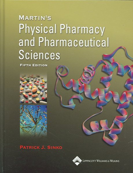 Martin's Physical Pharmacy And Pharmaceutical Sciences: Physical Chemical and Biopharmaceutical Principles in the Pharmaceutical Sciences cover