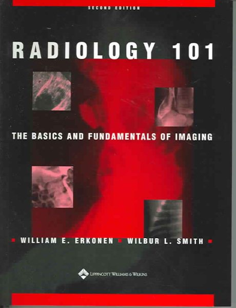 Radiology 101: The Basics and Fundamentals of Imaging (Core Curriculum Series) cover