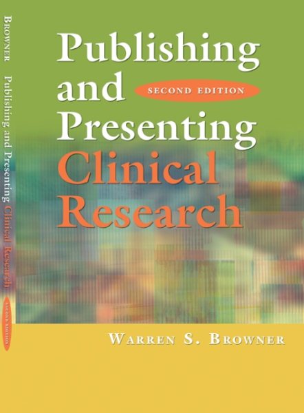 Publishing and Presenting Clinical Research, Second Edition cover