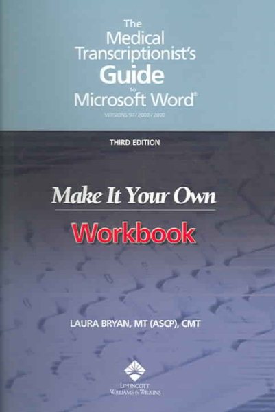 The Medical Transcriptionist's Guide to Microsoft Word®, Third Edition: Make It Your Own, Workbook