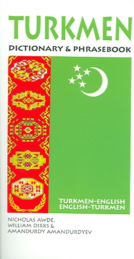 Turkmen-English/English-Turkmen Dictionary & Phrasebook (Hippocrene Dictionary & Phrasebooks) (English and Turkmen Edition)