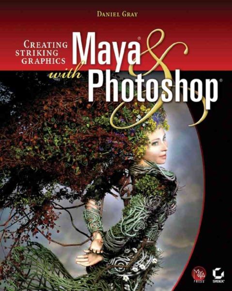 Creating Striking Graphics with Maya and Photoshop cover