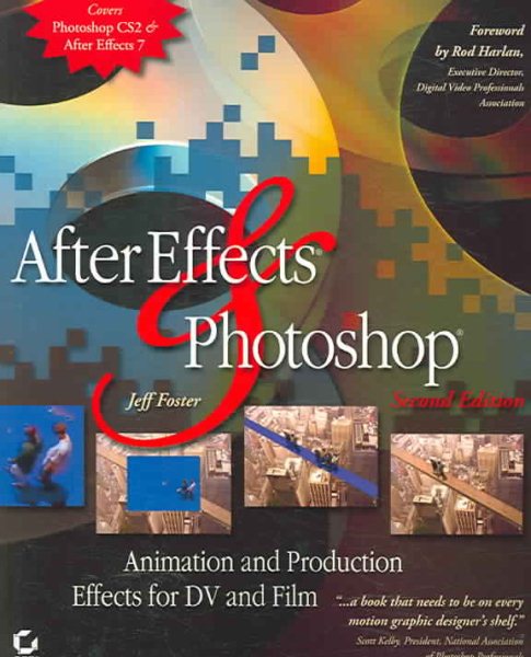 After Effects and Photoshop: Animation and Production Effects for DV and Film, Second Edition cover