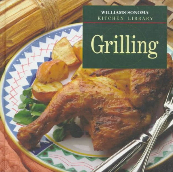 Grilling (Williams-Sonoma Kitchen Library)