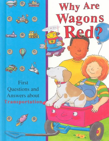 Why Are Wagons Red? (Time-Life Library of First Questions and Answers About Transportation) cover