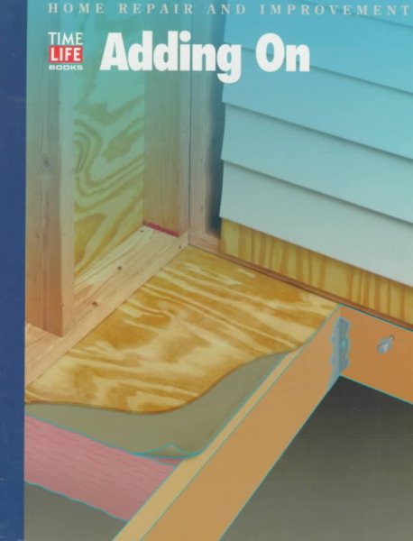Adding on (HOME REPAIR AND IMPROVEMENT (UPDATED SERIES)) cover