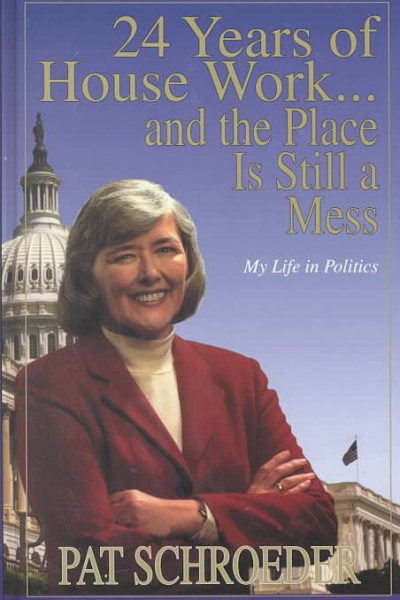 24 Years of House Work--and the Place Is Still a Mess: My Life in Politics cover