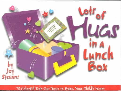 Lots of Hugs in a Lunch Box: 75 Colorful Tear-Out Notes to Warm Your Child's Heart (Growing Kids in God's Light)