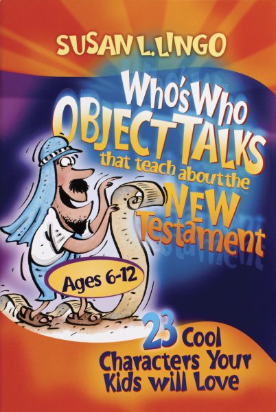 Who's Who Object Talks That Teach About the New Testament: 23 Cool Characters Your Kids Will Love cover