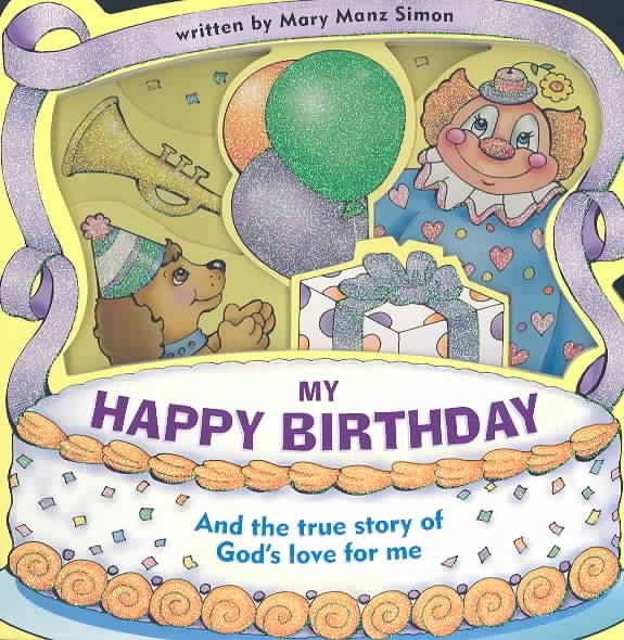 My Happy Birthday: And the True Story of God's Love for Me cover