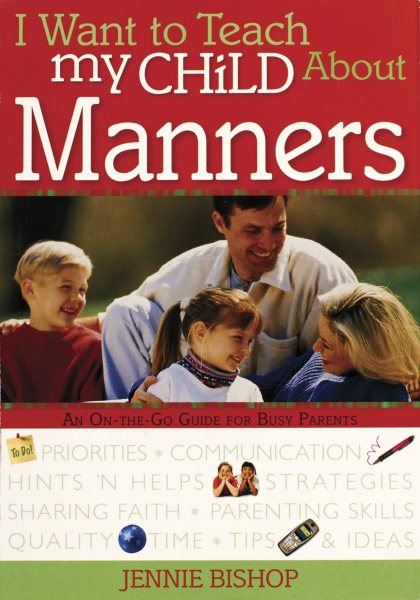 I Want to Teach My Child About Manners: An On-The-Go Guide for Busy Parents cover