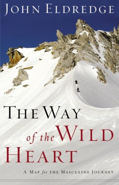 The Way of the Wild Heart: A Map for the Masculine Journey cover