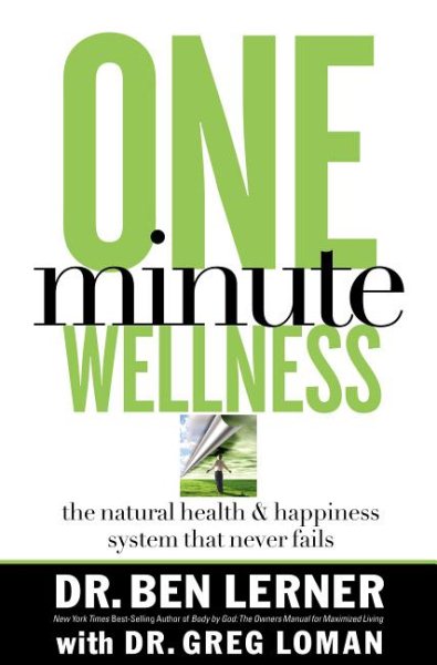 One-Minute Wellness: The Natural Health And Happiness System That Never Fails (BODY BY GOD) cover