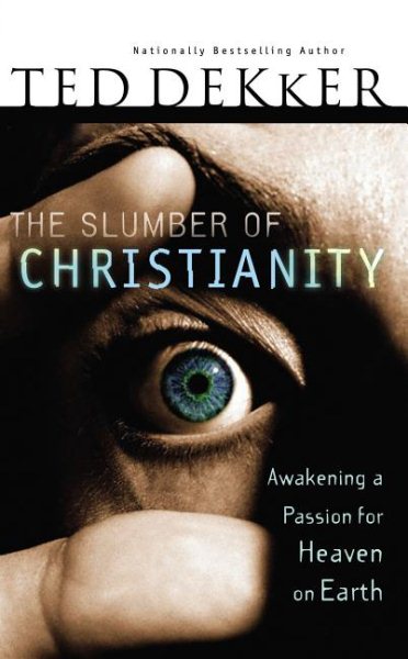 The Slumber of Christianity: Awakening a Passion for Heaven on Earth cover