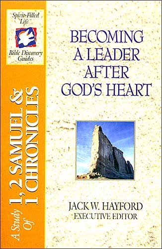 The Spirit-filled Life Bible Discovery Series B5-becoming A Leader After God's Heart