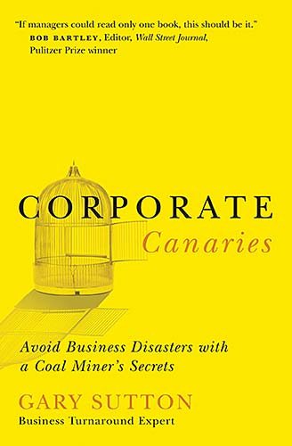Corporate Canaries: Avoid Business Disasters With a Coal Miner's Secrets cover