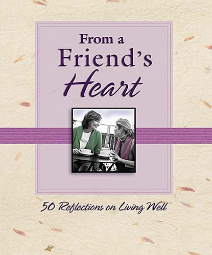 From a Friends Heart: 50 Reflections on Living Well cover