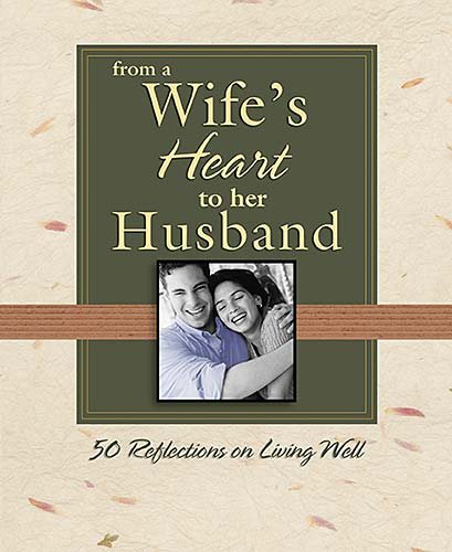 From a Wife's Heart to Her Husband: 50 Reflections on Living Well