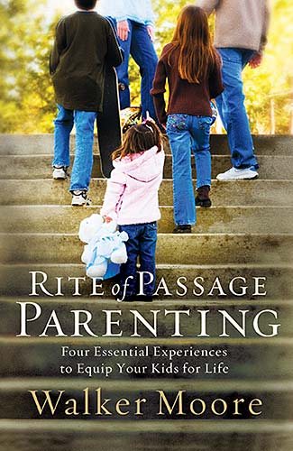 Rite of Passage Parenting: Four Essential Experiences to Equip Your Kids for Life cover