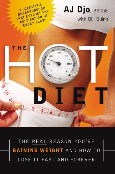 The Hot Diet: The Real Reason You're Gaining Weight . . . and How to Lose It Fast and Forever cover