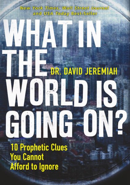 What in the World is Going On?: 10 Prophetic Clues You Cannot Afford to Ignore cover
