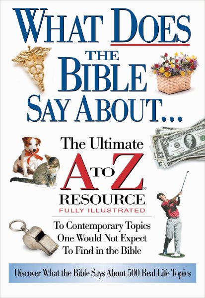 What Does The Bible Say About... The Ultimate A To Z Resource cover