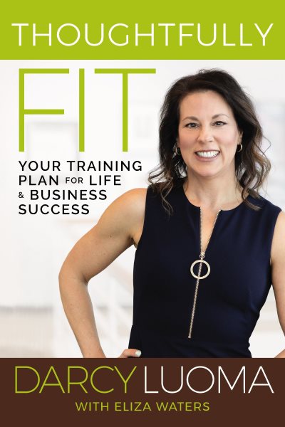 Thoughtfully Fit: Your Training Plan for Life and Business Success cover