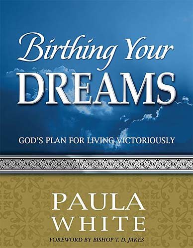 Birthing Your Dreams: God's Plan for Living Victoriously (God's Leading Ladies Workbook Series)