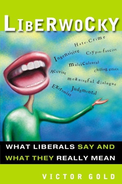 Liberwocky: What Liberals Say and What They Really Mean cover
