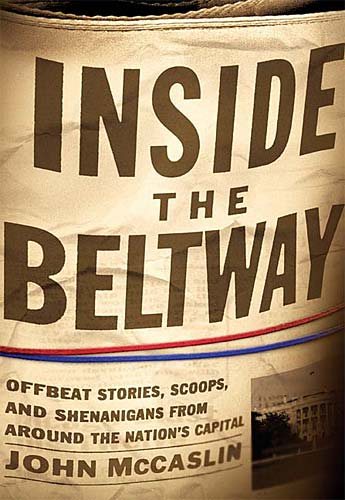 Inside the Beltway: Offbeat Stories, Scoops, and Shenanigans from around the Nation's Capital cover