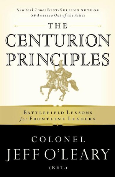 The Centurion Principles: Battlefield Lessons for Frontline Leaders cover