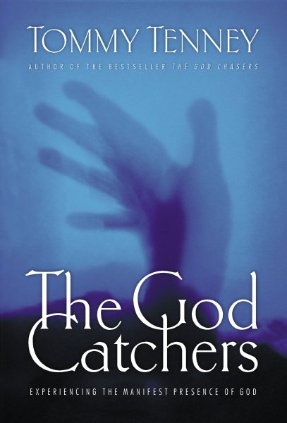 The God Catchers: Experiencing the Manifest Presence of God cover